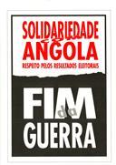 Solidariedade com Angola - Respeito pelos resultados eleitorais - Fim da guerra