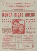 Programa do filme comédia Nunca Digas Adeus com a participação de Errol Flynn, Eleanor Parker e S.L.Sakall. 