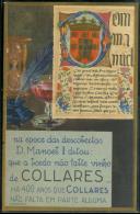 Na época das descobertas D. Manuel I ditou: que a bordo não falte vinho de Collares... Ha 400 anos que Collares não falte em parte alguma 