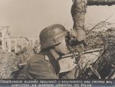 Observador Alemão seguindo o movimento das tropas bolchevistas na margem oriental do Volga durante a II Guerra Mundial.