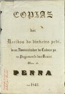 Capa de um livro intitulado "Copias dos recibos do dinheiro pedido ao Administrador do Tabaco para pagamento das Reais obras da Pena em 1843, com a seguinte nota de Rodrigo José Simões do Carmo Costa: caligrafia de meu avô Rodrigo José Simões.