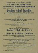 Programa do Grandioso Festival Desportivo entre o Hóquei Clube de Sintra e o Clube de Futebol de Benfica entre outros a favor do Orfanato Escola Santa Isabel no Ringue de Patinagem do Parque Municipal de Sintra.